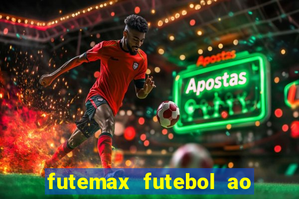 futemax futebol ao vivo atualizado